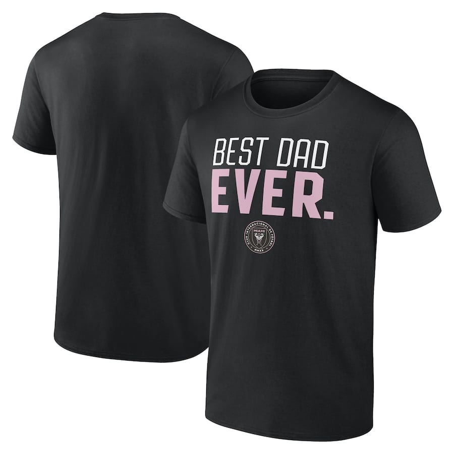 Inter Miami CF Fanatics Best Dad Ever Father's Day T-Shirt Black