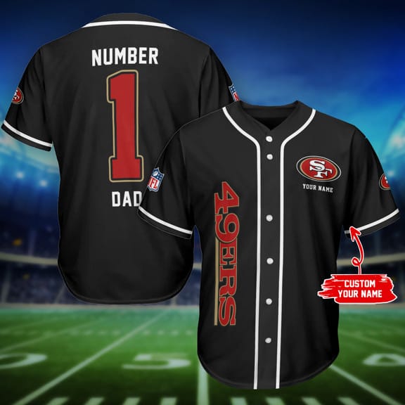 San Francisco 49ers Father’s Day Personalized Baseball Jersey AMCBJS382