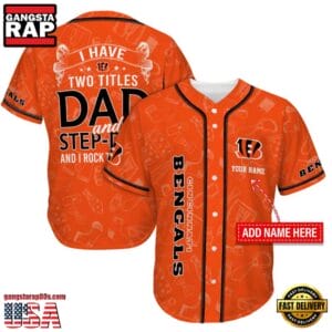 Cincinnati Bengals I Have Two Titles Father’s Day New Design Baseball Jersey Shirt AMCBJS000012