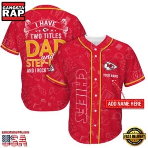Kansas City Chiefs I Have Two Titles Father’s Day New Design Baseball Jersey Shirt AMCBJS000033