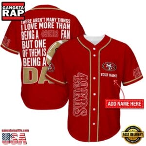 San Francisco 49ers I Love Being A Dad Father’s Day New Design Baseball Jersey Shirt AMCBJS000065